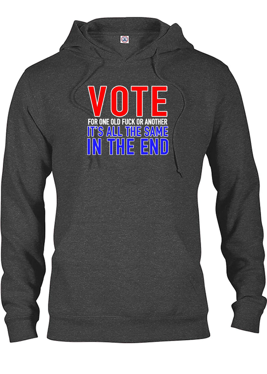 Vote for One Old Fuck or Another T-Shirt