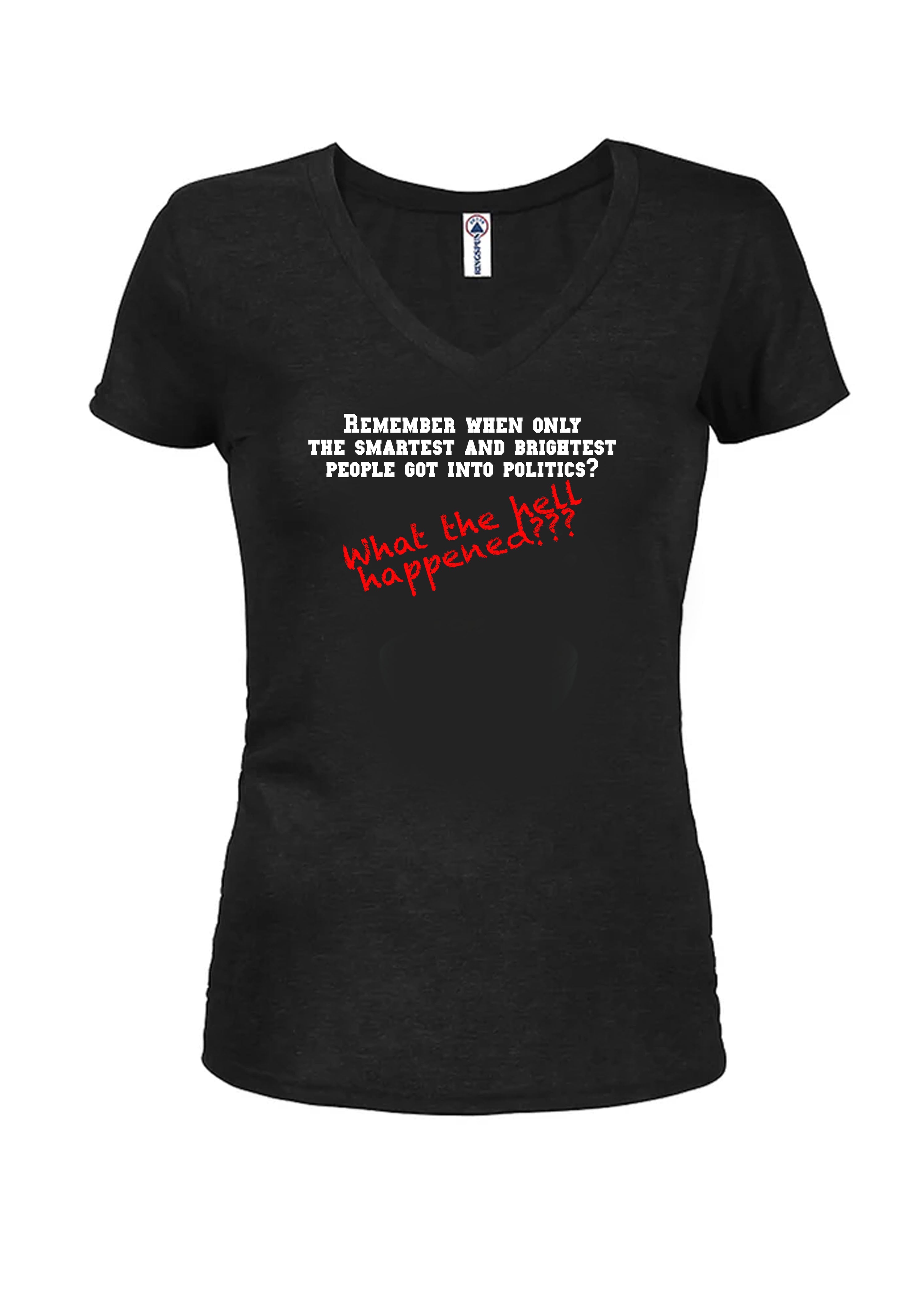 Remember when only the smartest and brightest people got into politics? Juniors V Neck T-Shirt