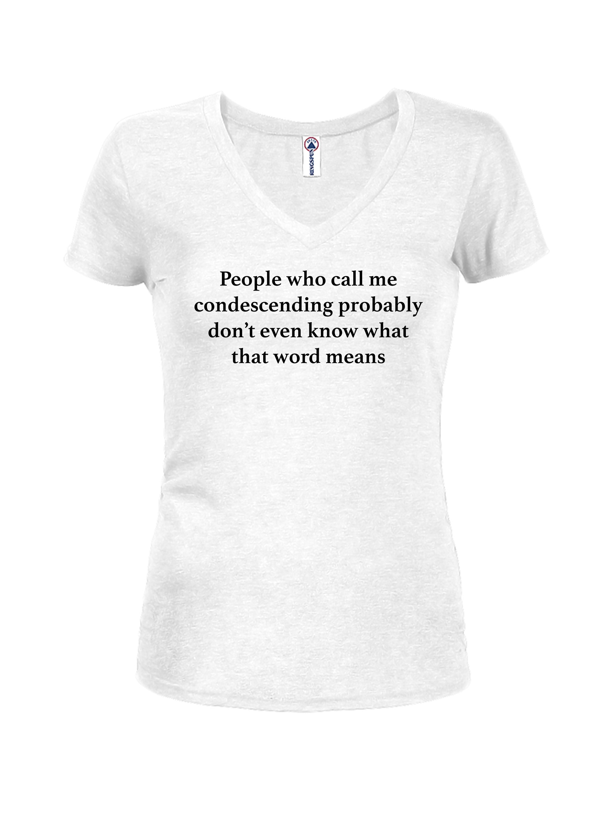 People who call me condescending T-Shirt