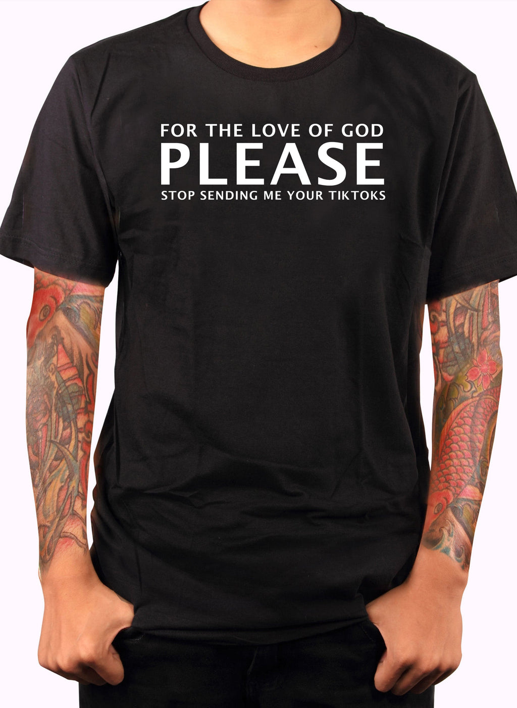 Please Stop Sending Me Your TikToks T-Shirt