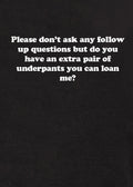 Please don’t ask any follow up questions Kids T-Shirt