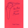 Arts and Their Mission: (Cw 276) - Paperback