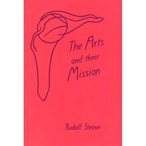 Arts and Their Mission: (Cw 276) - Paperback