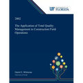 The Application of Total Quality Management in Construction Field Operations - Paperback