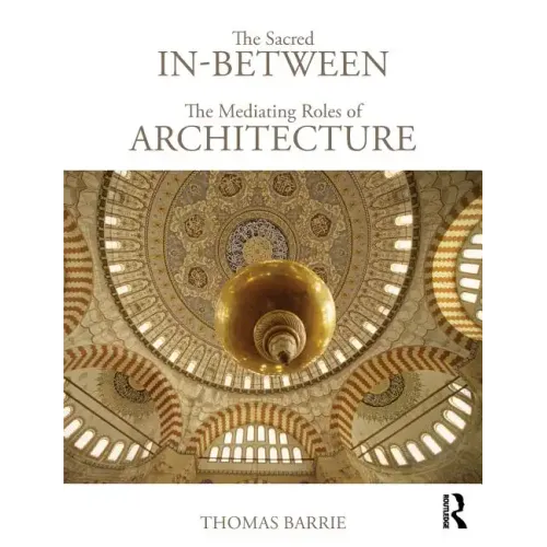 The Sacred In-Between: The Mediating Roles of Architecture - Paperback