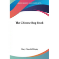 The Chinese Rug Book - Paperback