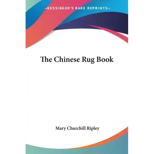 The Chinese Rug Book - Paperback