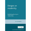 Designs on Modernity: Exhibiting the City in 1920s Paris - Paperback