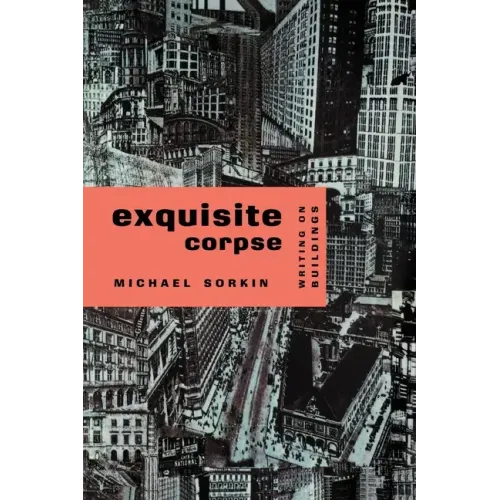 Exquisite Corpse, Writings on Buildings - Paperback