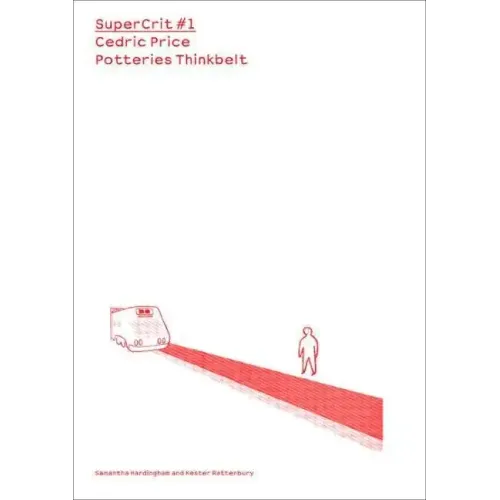 Cedric Price: Potteries Thinkbelt: Supercrit #1 - Paperback