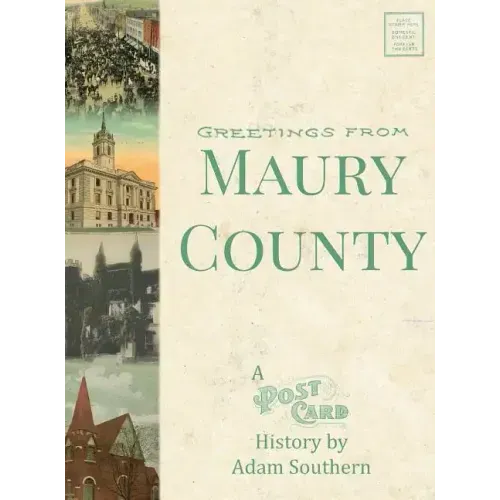 Greetings from Maury County: A Postcard History - Hardcover