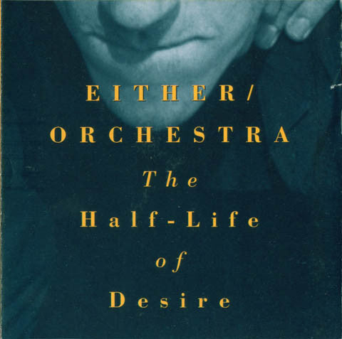 Either/Orchestra – The Half-Life Of Desire CD *Used*