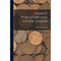 Siamese Porcelain and Other Tokens - Paperback
