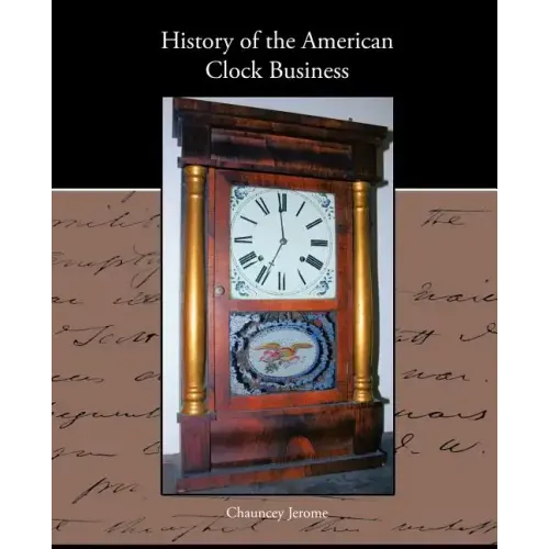 History of the American Clock Business - Paperback