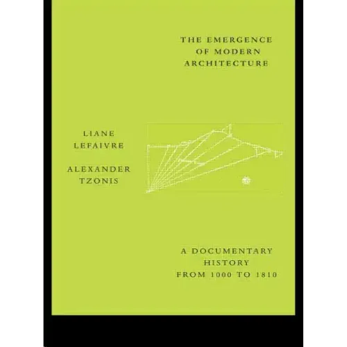 The Emergence of Modern Architecture: A Documentary History from 1000 to 1810 - Paperback