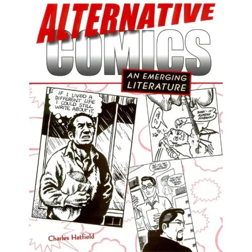Alternative Comics: An Emerging Literature - Paperback
