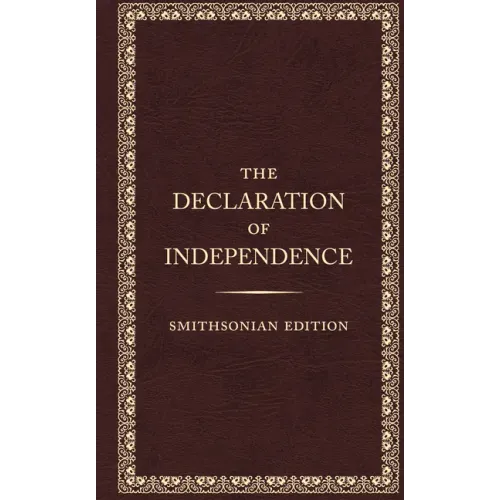 The Declaration of Independence, Smithsonian Edition - Hardcover