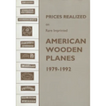 Prices Realized on Rare Imprinted American Wooden Planes - 1979-1992 - Paperback