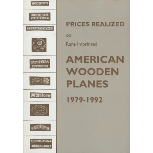 Prices Realized on Rare Imprinted American Wooden Planes - 1979-1992 - Paperback