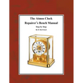 The Atmos Clock Repairer's Bench Manual, Step by Step - Paperback
