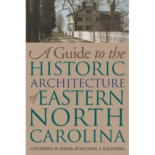 Guide to the Historic Architecture of Eastern North Carolina - Paperback