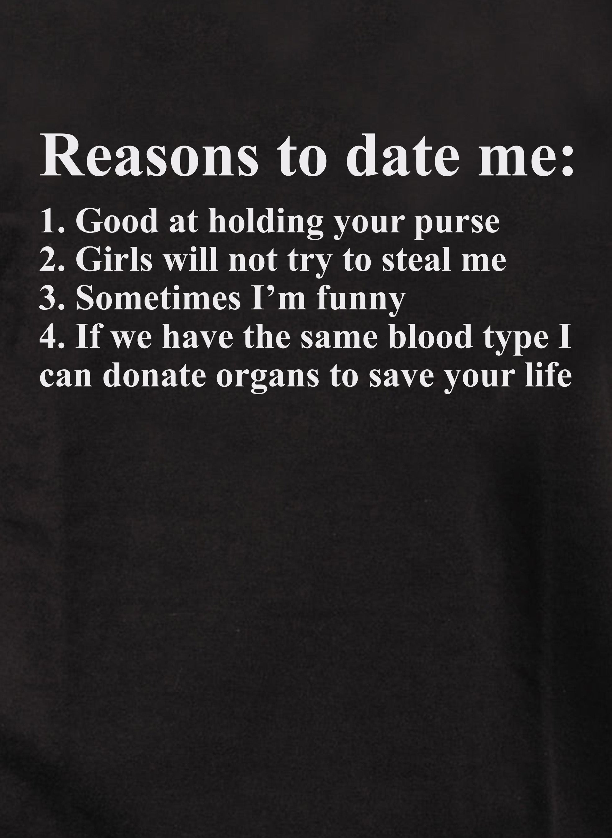 Reasons to date me T-Shirt