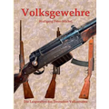 Volksgewehre: Die Langwaffen des Deutschen Volkssturms - Paperback