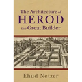 The Architecture of Herod, the Great Builder - Paperback
