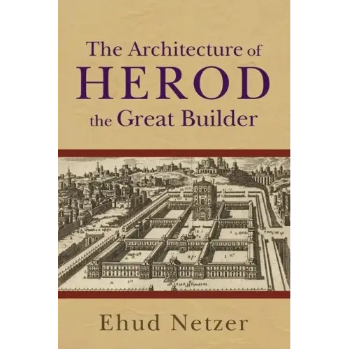 The Architecture of Herod, the Great Builder - Paperback