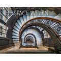 The Space Within: Inside Great Chicago Buildings - Hardcover