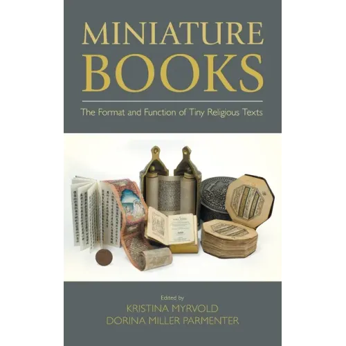 Miniature Books: The Format and Function of Tiny Religious Texts - Hardcover