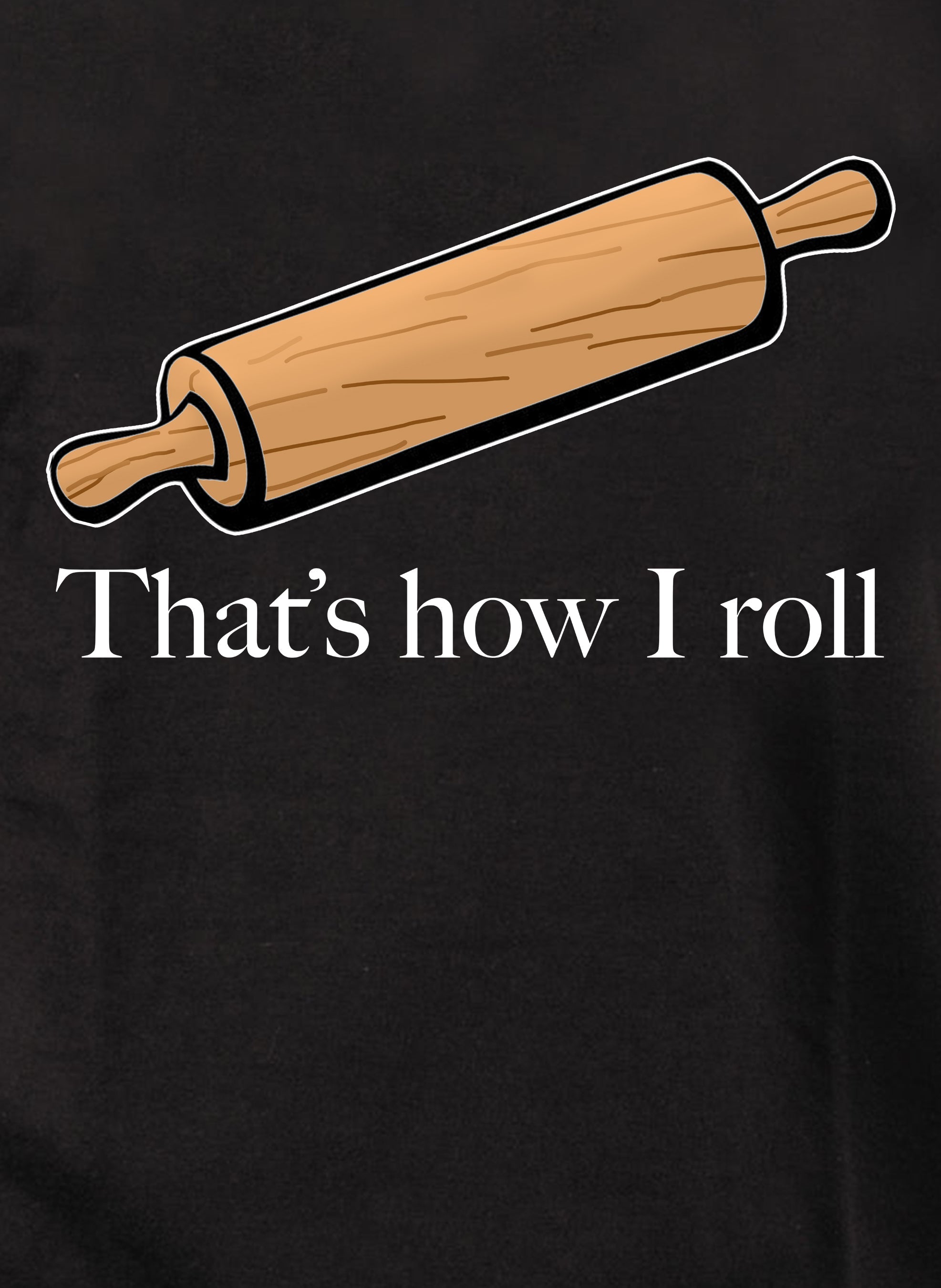 Rolling pin that’s how I roll Kids T-Shirt