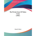 The Private Issue Of Token Coins (1901) - Paperback
