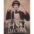 La Crosse Fish Decoys - Paperback