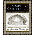 Simple Shelters: Tents, Tipis, Yurts, Domes and Other Ancient Homes - Hardcover