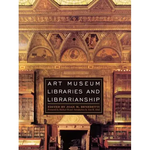 Art Museum Libraries and Librarianship - Paperback
