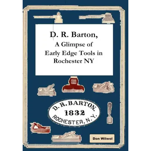 D. R. Barton, A Glimpse of Early Edge Tools in Rochester NY - Paperback