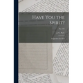 Have You the Spirit?: a Question for 1854; no. 192 - Paperback