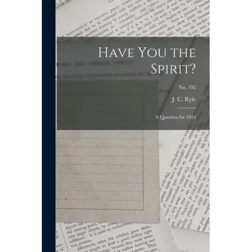 Have You the Spirit?: a Question for 1854; no. 192 - Paperback