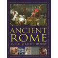 Ancient Rome: An Illustrated History - Hardcover