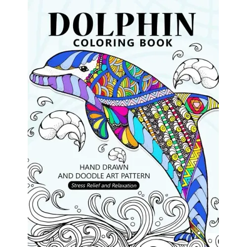 Dolphin Coloring Book: Stress-relief Coloring Book For Grown-ups, Adults - Paperback