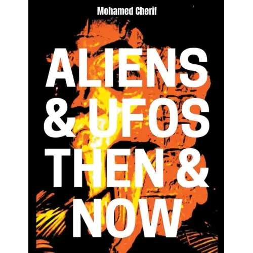 Aliens & UFOs Then & Now - Paperback