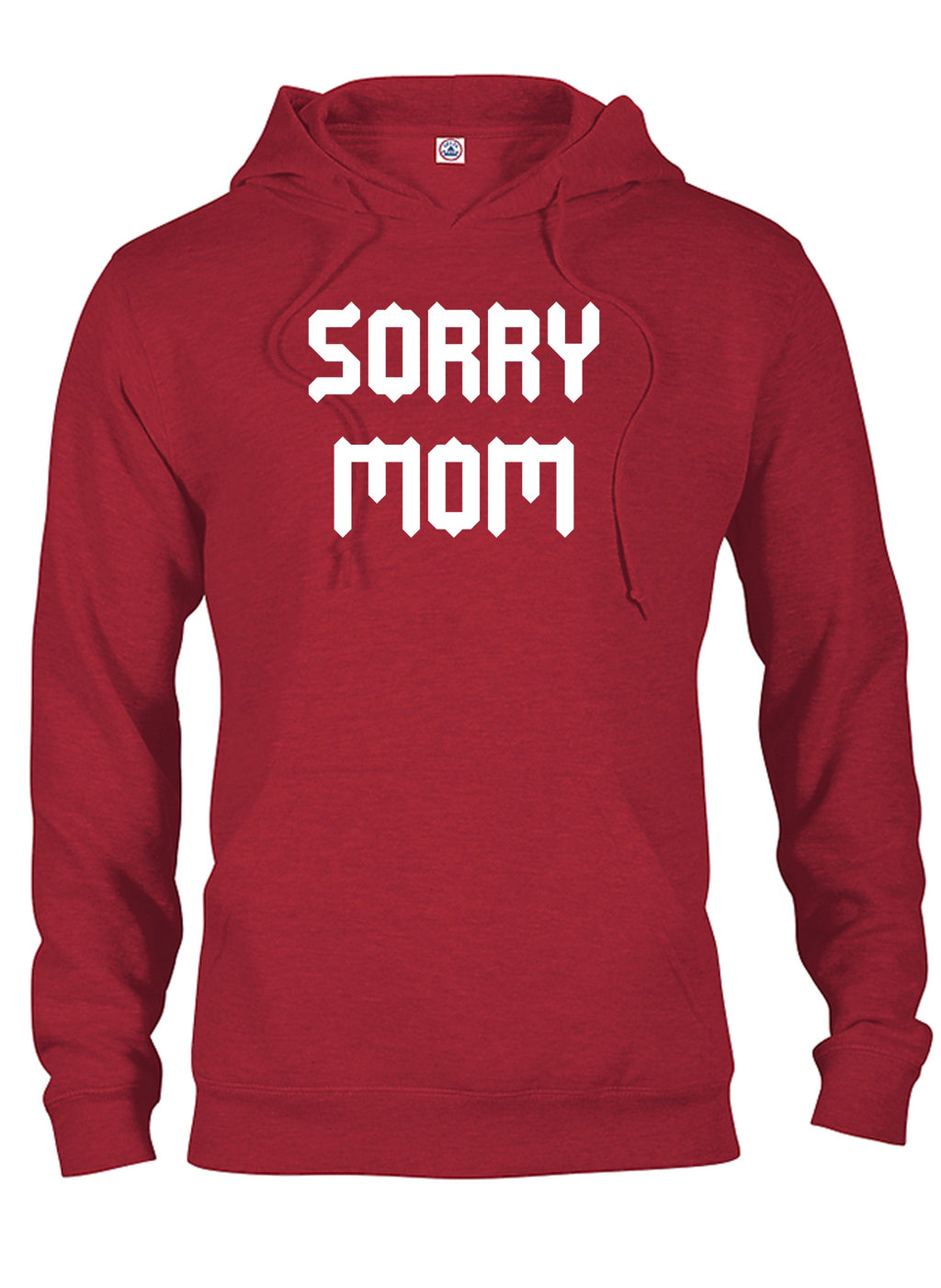 Sorry Mom T-Shirt