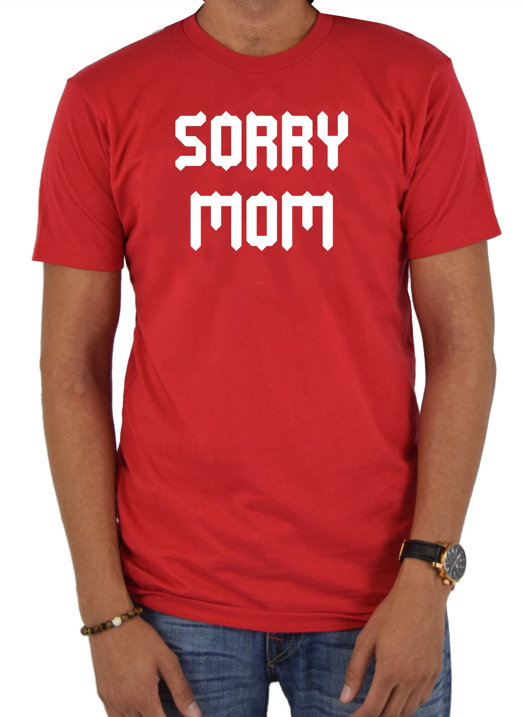 Sorry Mom T-Shirt