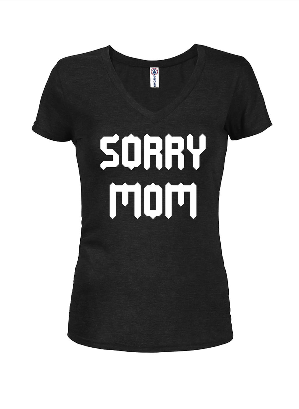 Sorry Mom T-Shirt