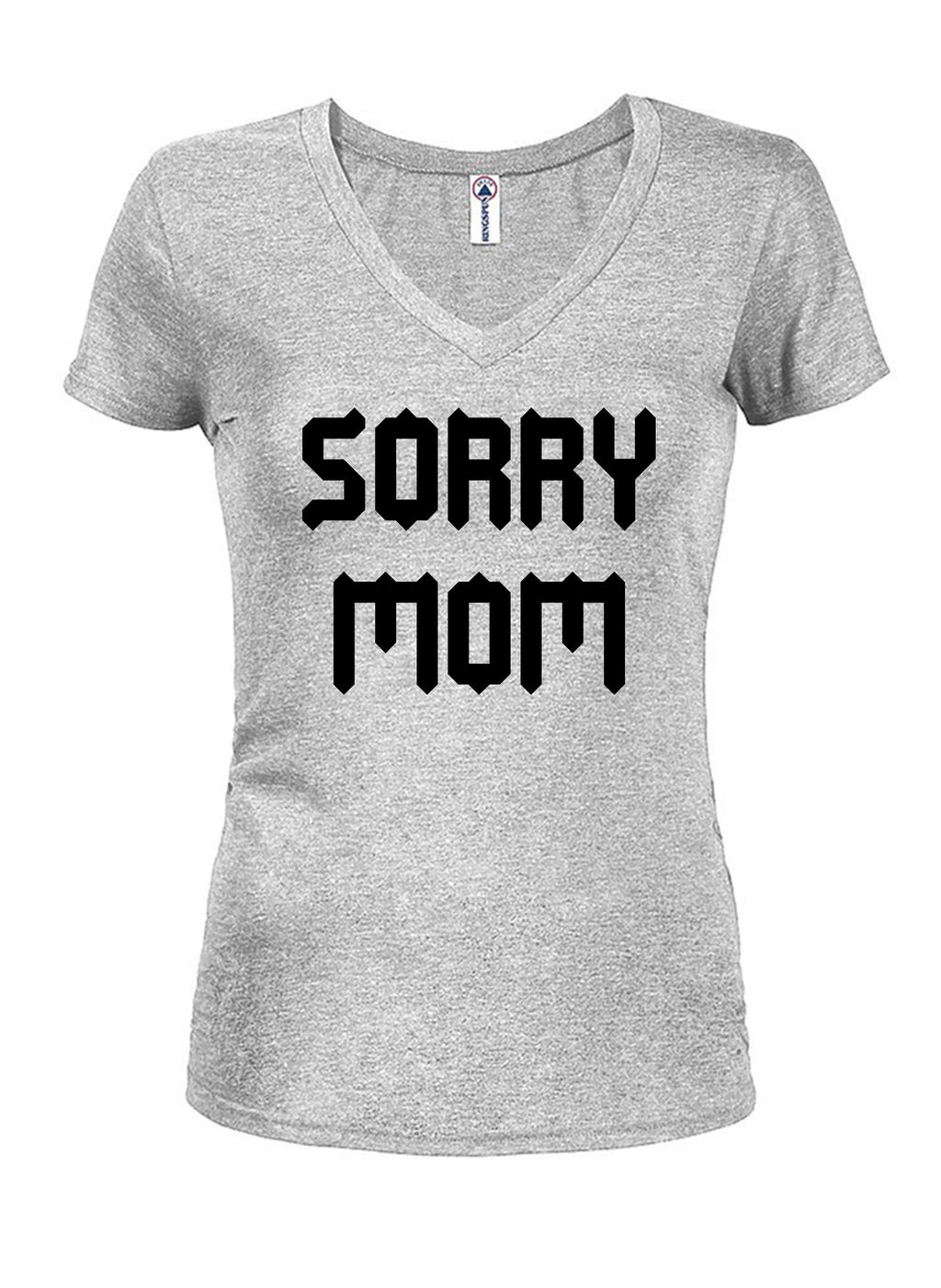 Sorry Mom T-Shirt