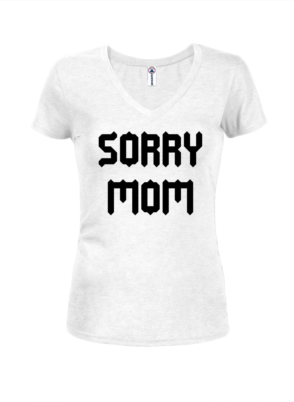 Sorry Mom T-Shirt