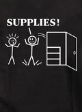 Supplies! T-Shirt