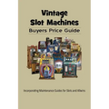 Vintage Slot Machines Buyers Price Guide - Paperback