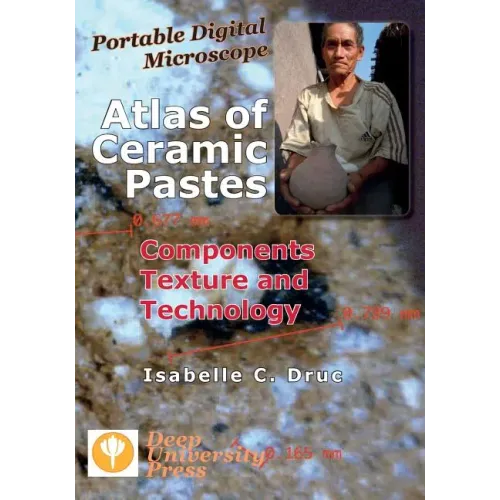 Portable Digital Microscope: Atlas of Ceramic Pastes - Components, Texture and Technology - Paperback